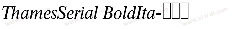 ThamesSerial BoldIta字体转换